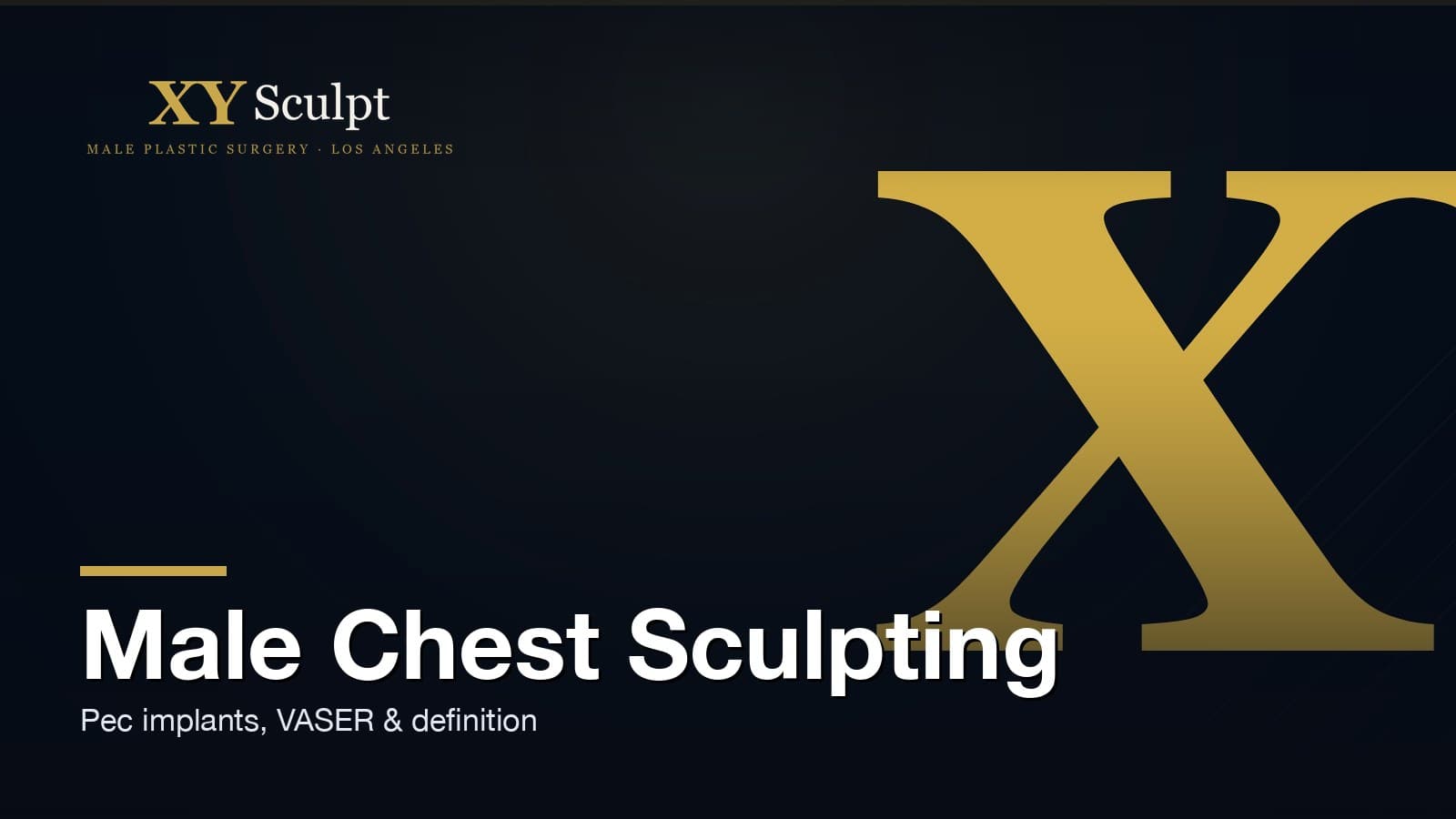 Male Chest Sculpting in Los Angeles: Pec Implants, VASER & Definition